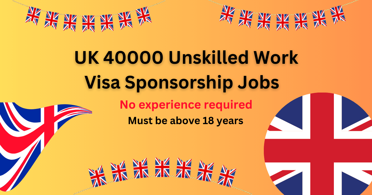 Unskilled jobs with visa sponsorship UK